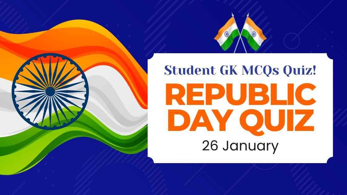 Republic Day Quiz 2025: GK MCQs Quiz for Students