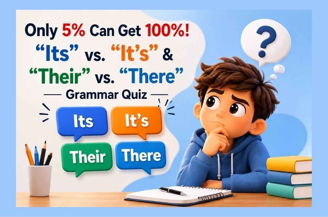 "Its" vs. "It's" & "Their" vs. "There" Grammar Quiz