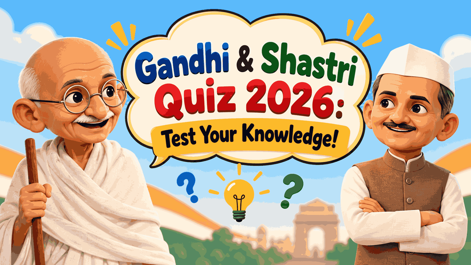 Gandhi & Shastri Quiz 2026: Test Your Knowledge!